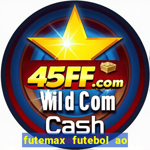futemax futebol ao vivo atualizado